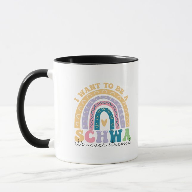 I Want To Be A Schwa It's Never Stressed Science   Mug (Left)