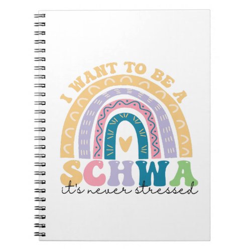 I Want To Be A Schwa Its Never Stressed Science   Notebook
