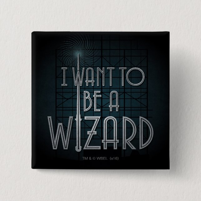 I Want To Be A Wizard Button (Front)