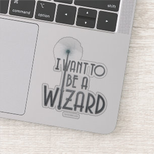 I Want To Be A Wizard Sticker