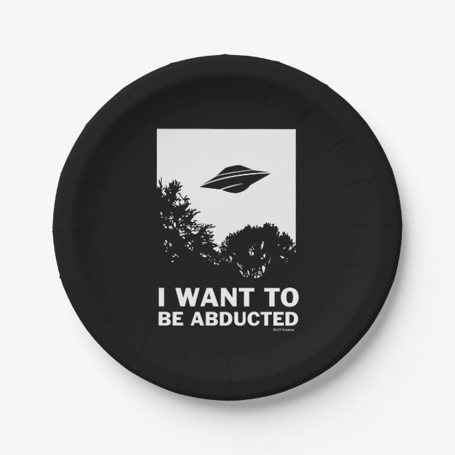 I Want To Be Abducted Paper Plates (Front)