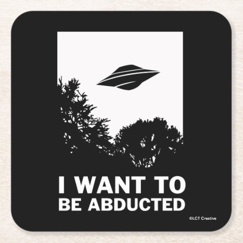 I Want To Be Abducted Square Paper Coaster