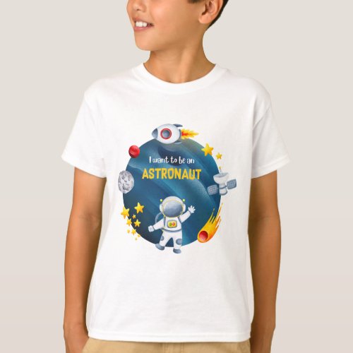 I Want To Be an Astronaut T_Shirt