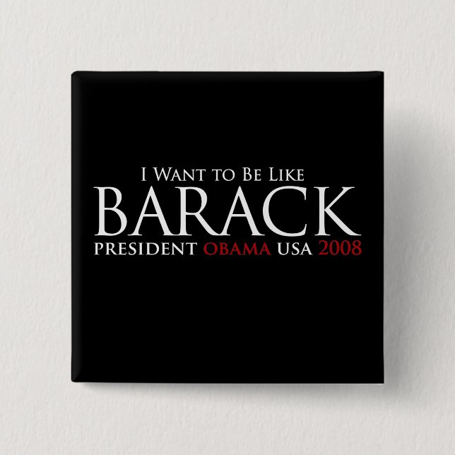 I Want To Be Like Barack Button (Front)