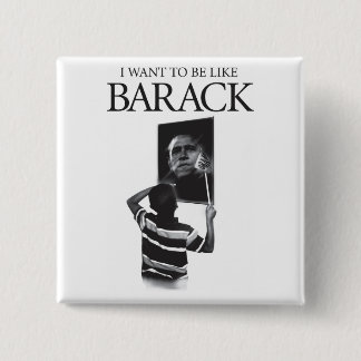 I Want To Be Like Barack Mirror Pinback Button