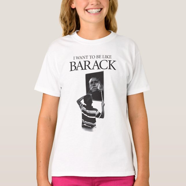 I Want To Be Like Barack Mirror T-Shirt (Front)