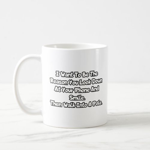 I want to be the reason  coffee mug
