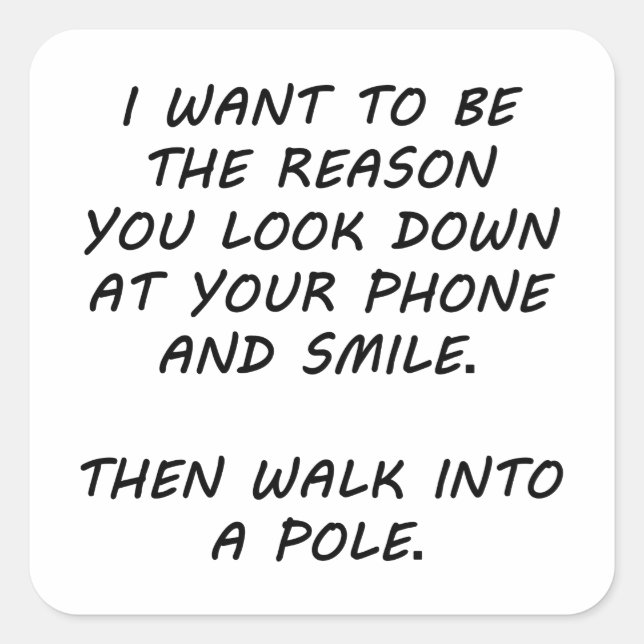 I Want To Be The Reason Square Sticker (Front)