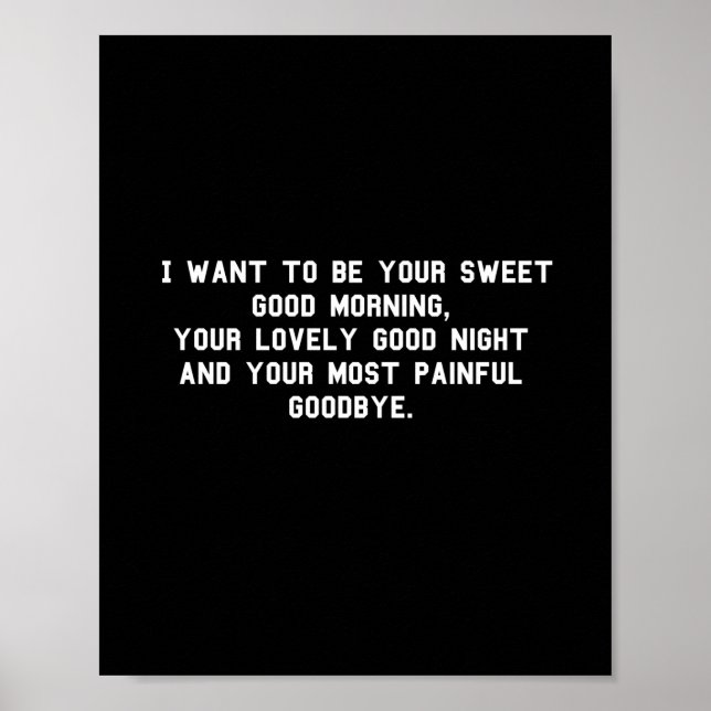 I want to be your sweet good morning Funny Poster (Front)