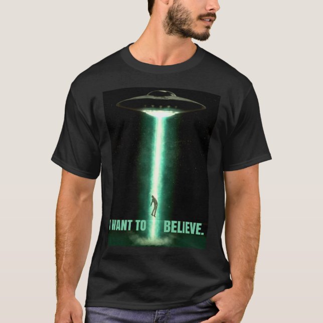 I Want To Believe  Alien UFO T-Shirt (Front)
