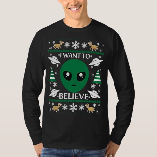 I Want To Believe Alien ugly T_Shirt