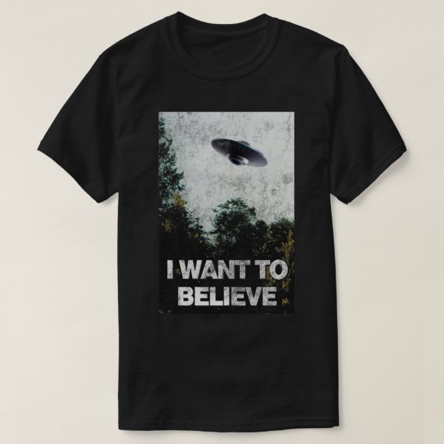 I Want to Believe Area 51 UFO Alien Abduction Pull T-Shirt (Design Front)