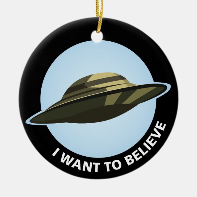 I Want To Believe Ceramic Ornament (Front)