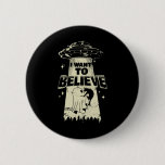 I Want To Believe - Funny Cat Is Kidnapped  Button