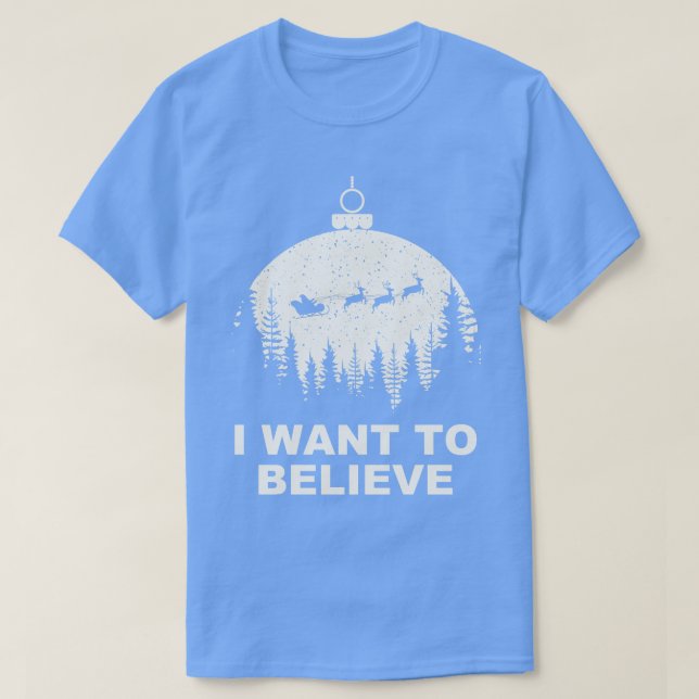 I WANT TO BELIEVE IN SANTA TShirt (Design Front)