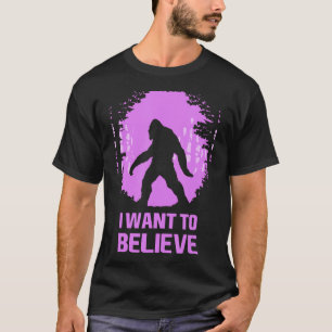 I want to believe in Sasquatch! Funny BigFoot Meme T-Shirt