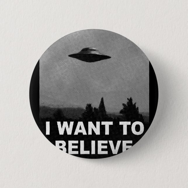 I WANT TO BELIEVE PINBACK BUTTON (Front)