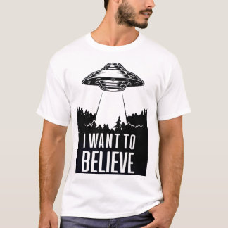 I Want to Believe T-Shirt