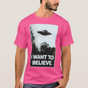 I Want To Believe T-Shirt