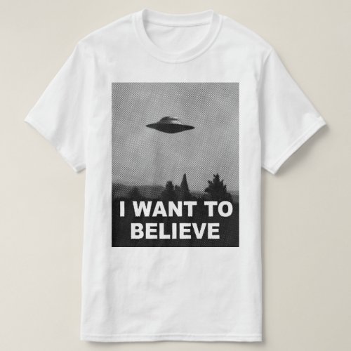 I WANT TO BELIEVE T_Shirt