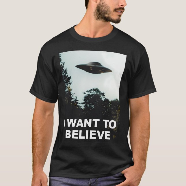 I Want To Believe T-Shirt (Front)