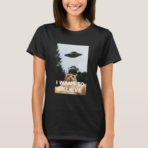 I Want to Believe UFO Funny Cat Selfie T_Shirt