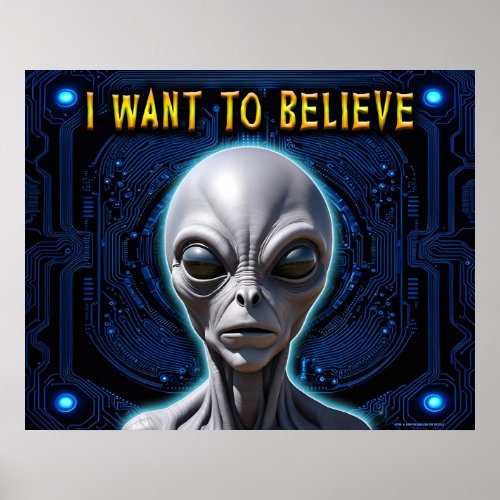 I WANT TO BELIEVE Zeta Reticula Gray Alien Tech Poster