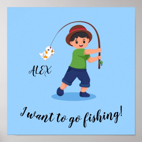  I WANT TO GO FISHING Boys Fishing Poster