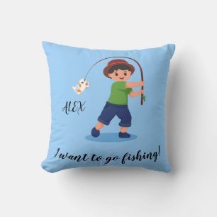 "I WANT TO GO FISHING" Boys Fishing Throw Pillow