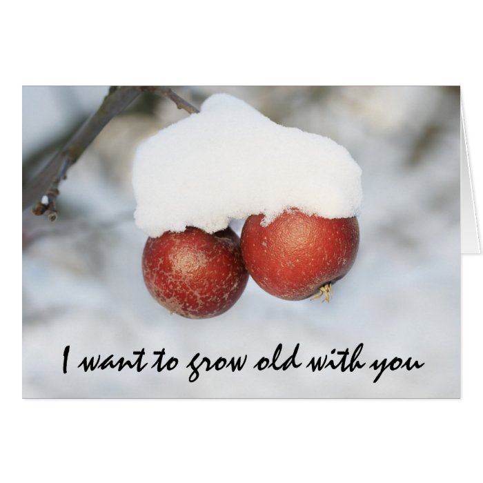 I want to grow old with you   winter apples greeting cards