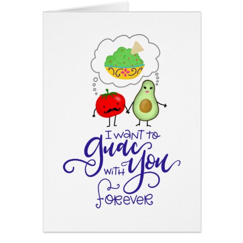 I want to Guac with You forever hand lettered