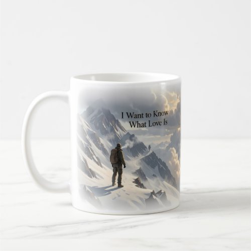 I Want to Know What Love Is Alpine Art Mug