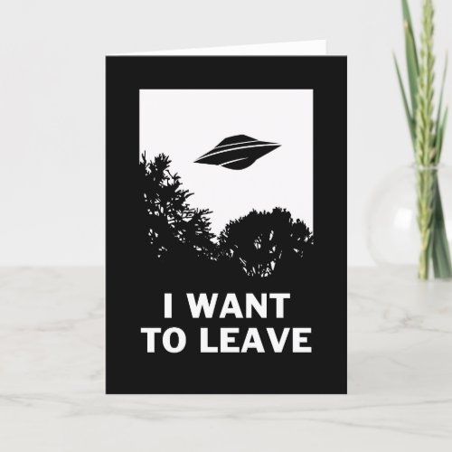 I Want To Leave Card
