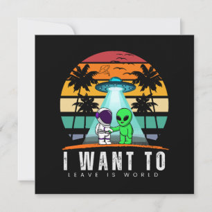 I Want To Leave is world Alien Vintage Sunset
