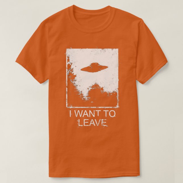 I Want To Leave  T-Shirt (Design Front)