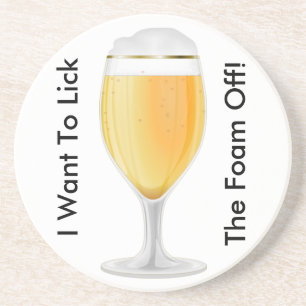 I Want To Lick The Foam OffCoaster Drink Coaster