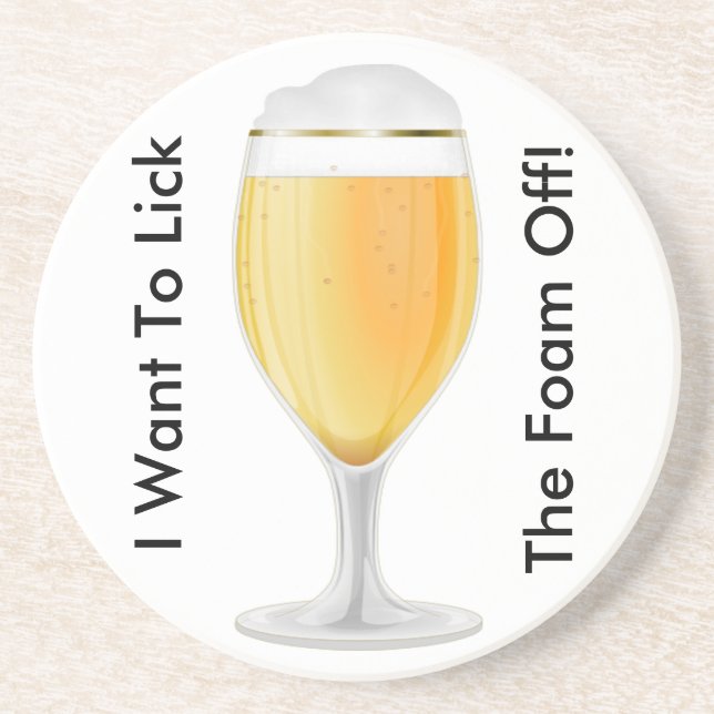 I Want To Lick The Foam OffCoaster Drink Coaster (Front)