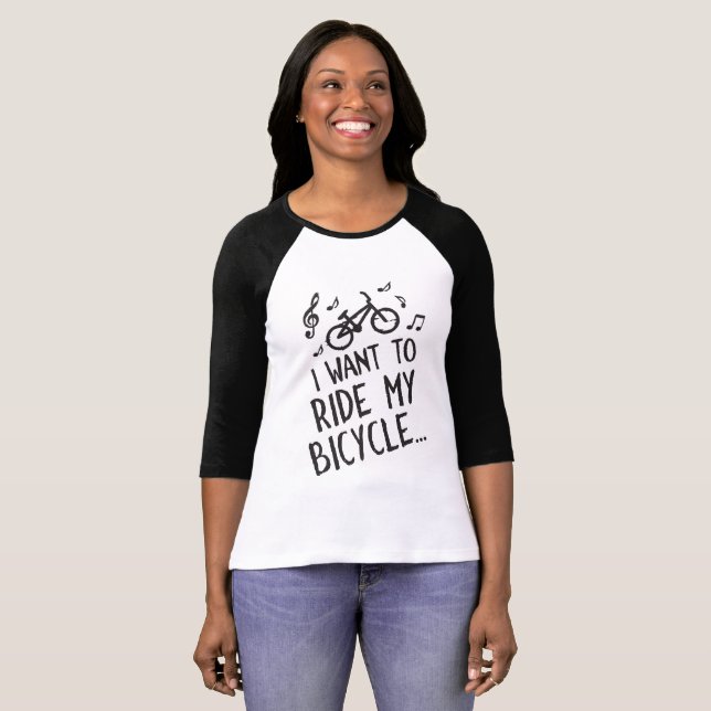 I Want to Ride My Bicycle T-Shirt (Front Full)