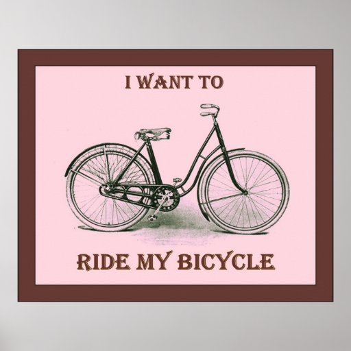 I Want To Ride My Bicycle ~ Vintage Bicycle Poster | Zazzle