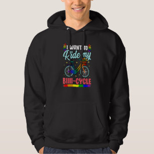 I Want To Ride My Biiiii-Cycle For Bicycle And Bi Hoodie