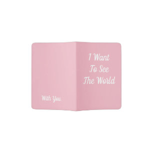 I Want To See The World With You Passport Holder