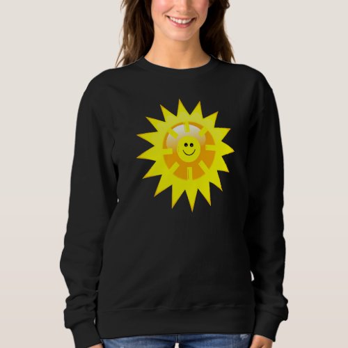 I Want To See Your Sunshiny Face   Sweatshirt