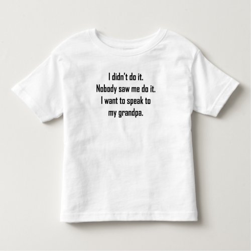 I Want To Speak To My Grandpa Toddler T_shirt