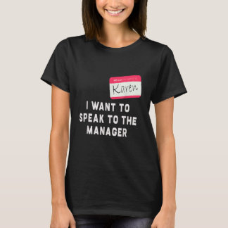 I Want To Speak to the Manager Karen Halloween Cos T-Shirt