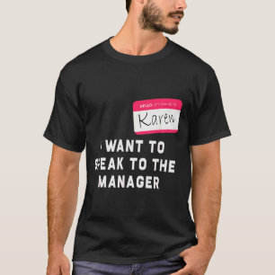 I Want To Speak To The Manager Karen Halloween Cos T-Shirt
