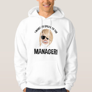 I Want To Speak To The Manager! Karen Meme Hoodie