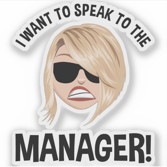 I Want To Speak To The Manager! Karen Meme Sticker (Front)