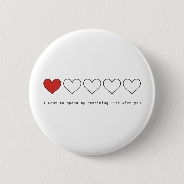 I want to spend my remaining life with you button (Front)
