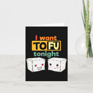 I Want Tofu Tonight, Funny Vegan Card