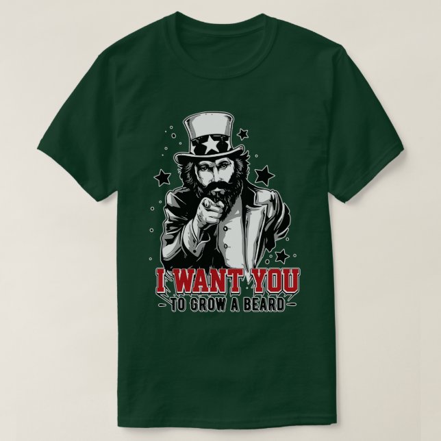 I want you as a beard bearer T-Shirt (Design Front)